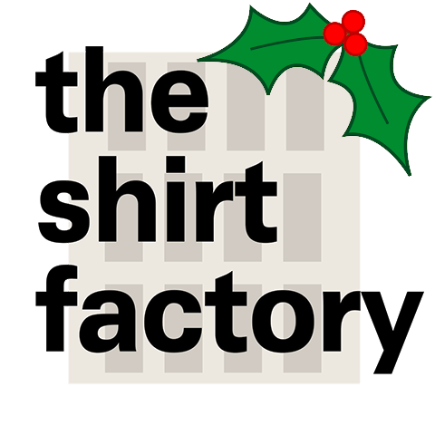 THE SHIRT FACTORY OPEN HOUSE